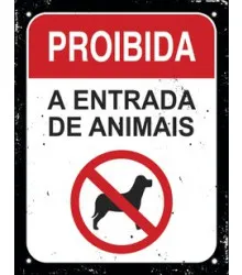 PLACA PROIBIDA A ENTRADA DE ANIMAIS 18X23CM - SINALIZE