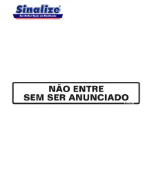 PLACA NAO ENTRE SEM SER ANUNCIADO 5X25 CM - SINALIZE