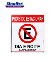 PLACA PROIBIDO ESTACIONAR DIA E NOITE SUJEITO A GUINCHO 45X45CM - SINALIZE